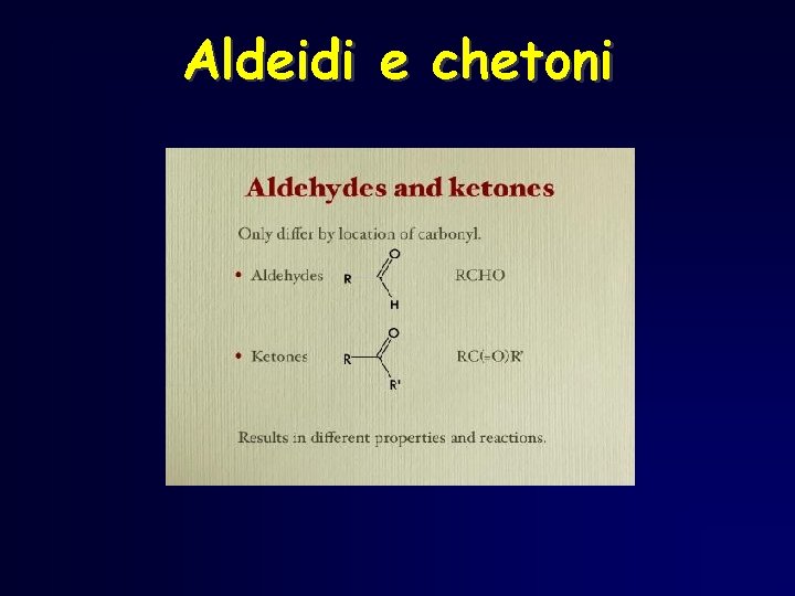 Aldeidi e chetoni Aldeidi e chetoni
