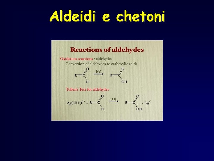 Aldeidi e chetoni Aldeidi e chetoni