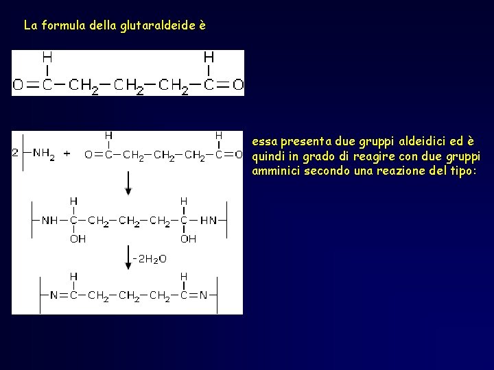 La formula della glutaraldeide è essa presenta due gruppi aldeidici ed è quindi in La formula della glutaraldeide è essa presenta due gruppi aldeidici ed è quindi in