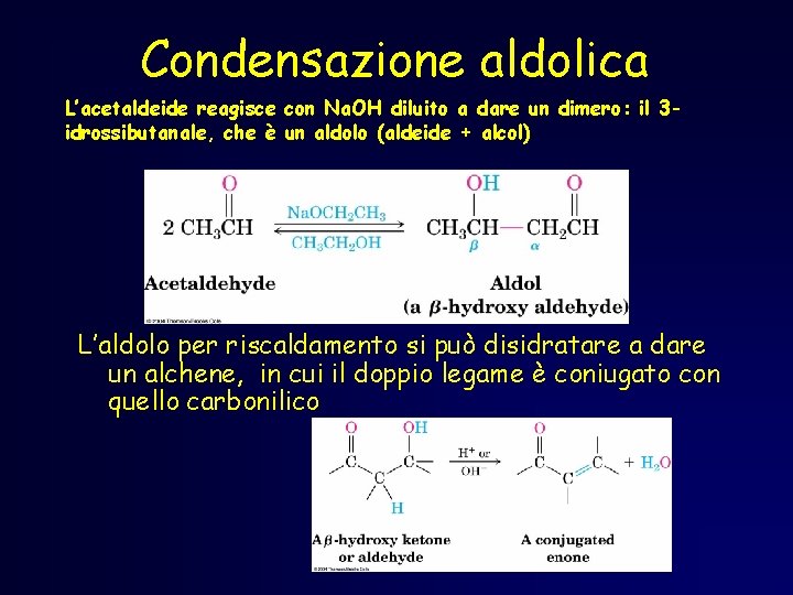 Condensazione aldolica L’acetaldeide reagisce con Na. OH diluito a dare un dimero: il 3 Condensazione aldolica L’acetaldeide reagisce con Na. OH diluito a dare un dimero: il 3