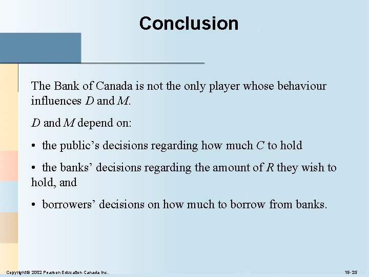 Conclusion The Bank of Canada is not the only player whose behaviour influences D Conclusion The Bank of Canada is not the only player whose behaviour influences D
