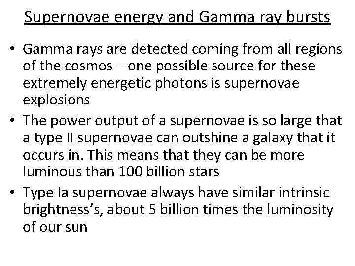 Supernovae energy and Gamma ray bursts • Gamma rays are detected coming from all