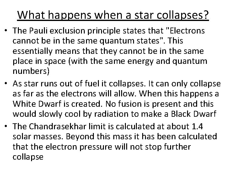 What happens when a star collapses? • The Pauli exclusion principle states that "Electrons What happens when a star collapses? • The Pauli exclusion principle states that "Electrons