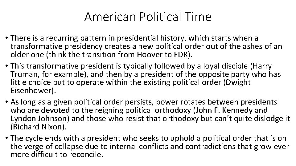 American Political Time • There is a recurring pattern in presidential history, which starts
