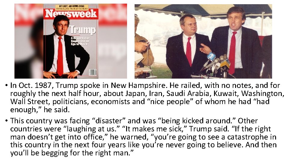  • In Oct. 1987, Trump spoke in New Hampshire. He railed, with no