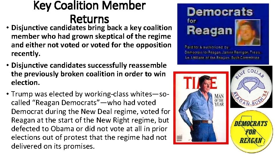 Key Coalition Member Returns • Disjunctive candidates bring back a key coalition member who
