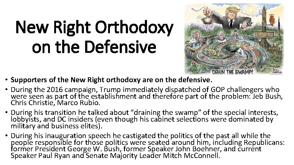 New Right Orthodoxy on the Defensive • Supporters of the New Right orthodoxy are