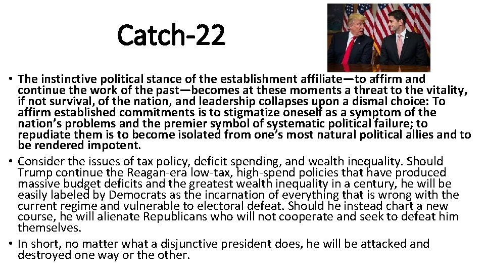 Catch-22 • The instinctive political stance of the establishment affiliate—to affirm and continue the