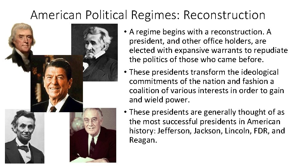 American Political Regimes: Reconstruction • A regime begins with a reconstruction. A president, and