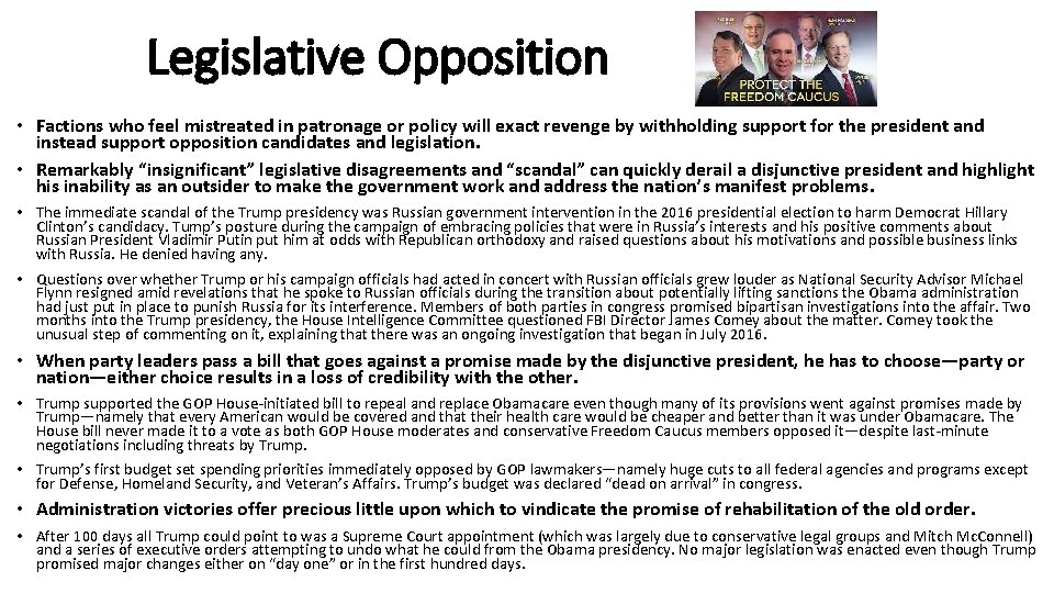 Legislative Opposition • Factions who feel mistreated in patronage or policy will exact revenge