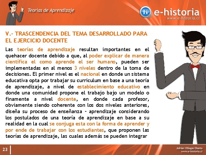 V. - TRASCENDENCIA DEL TEMA DESARROLLADO PARA EL EJERCICIO DOCENTE Las teorías de aprendizaje