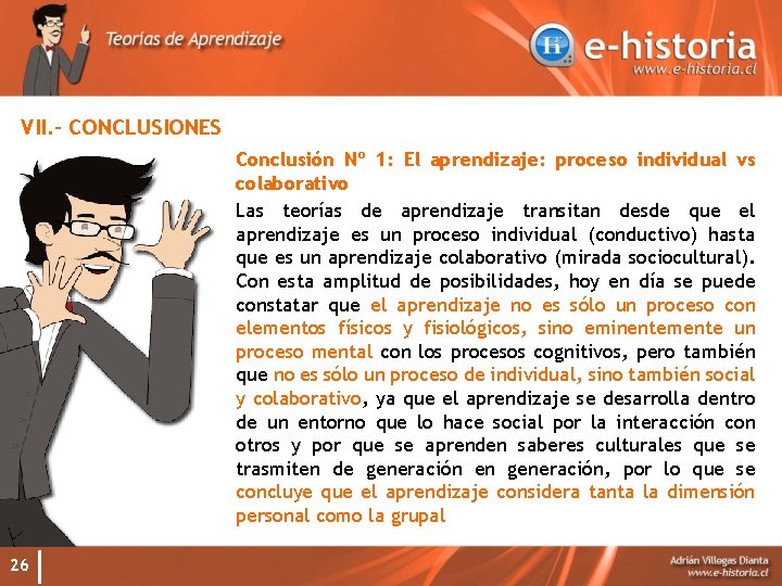 VII. - CONCLUSIONES Conclusión Nº 1: El aprendizaje: proceso individual vs colaborativo Las teorías