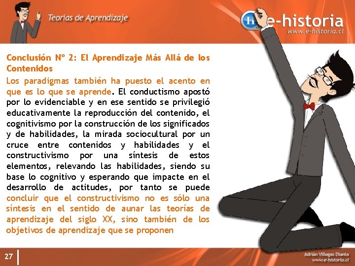 Conclusión Nº 2: El Aprendizaje Más Allá de los Contenidos Los paradigmas también ha