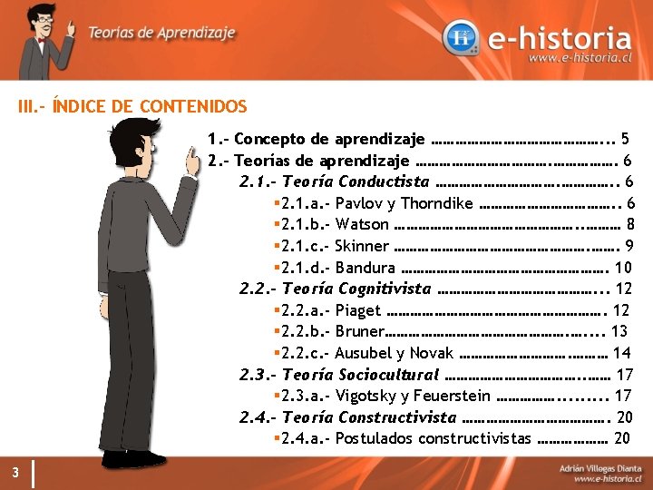 III. - ÍNDICE DE CONTENIDOS 1. - Concepto de aprendizaje …………………. . . 5
