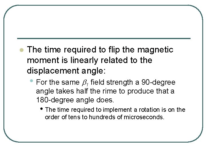 l The time required to flip the magnetic moment is linearly related to the