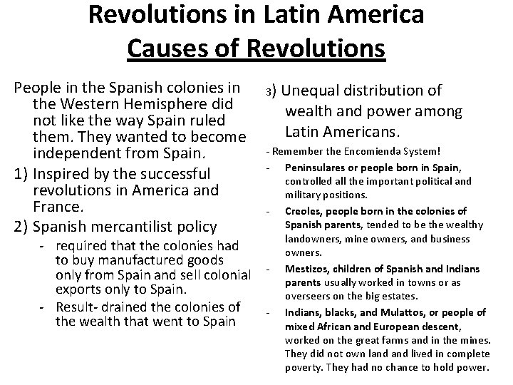 Revolutions in Latin America Causes of Revolutions People in the Spanish colonies in the