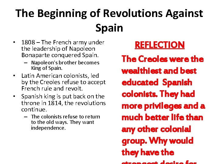 The Beginning of Revolutions Against Spain • 1808 – The French army under the