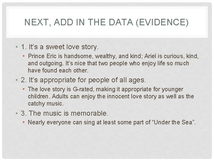NEXT, ADD IN THE DATA (EVIDENCE) • 1. It’s a sweet love story. • NEXT, ADD IN THE DATA (EVIDENCE) • 1. It’s a sweet love story. •