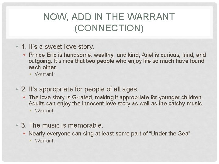 NOW, ADD IN THE WARRANT (CONNECTION) • 1. It’s a sweet love story. • NOW, ADD IN THE WARRANT (CONNECTION) • 1. It’s a sweet love story. •