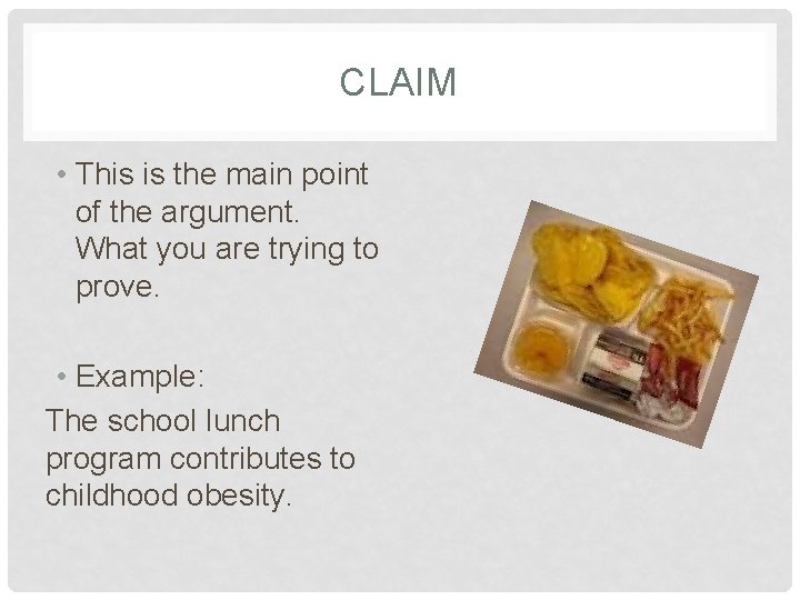 CLAIM • This is the main point of the argument. What you are trying CLAIM • This is the main point of the argument. What you are trying