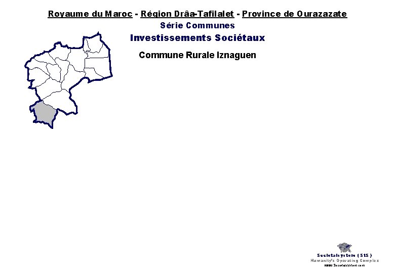 Royaume du Maroc - Région Drâa-Tafilalet - Province de Ourazazate Série Communes Investissements Sociétaux