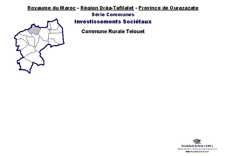 Royaume du Maroc - Région Drâa-Tafilalet - Province de Ourazazate Série Communes Investissements Sociétaux