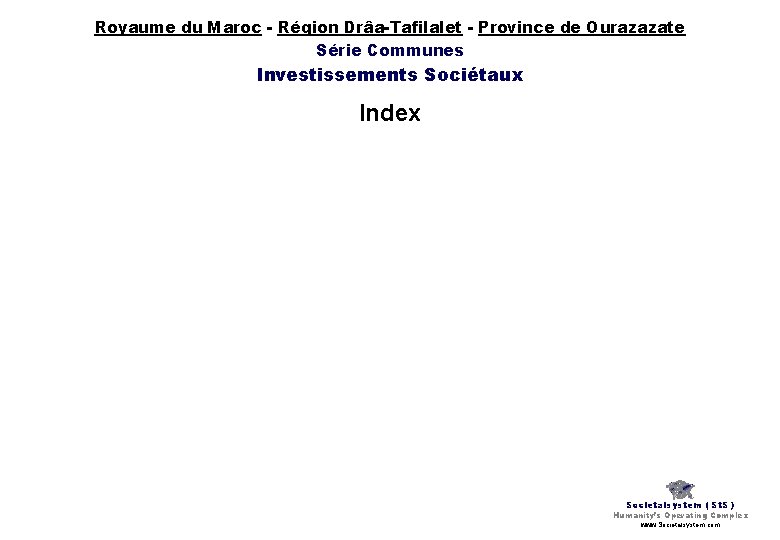 Royaume du Maroc - Région Drâa-Tafilalet - Province de Ourazazate Série Communes Investissements Sociétaux