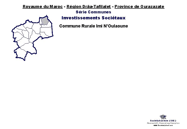 Royaume du Maroc - Région Drâa-Tafilalet - Province de Ourazazate Série Communes Investissements Sociétaux