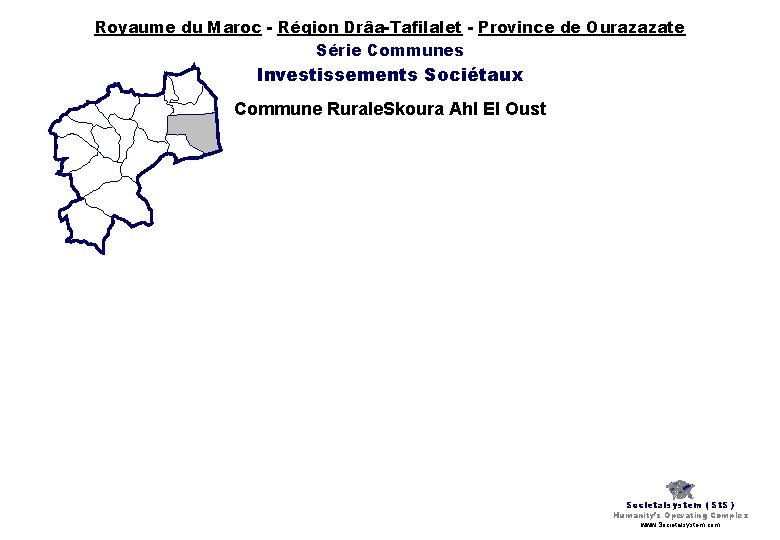 Royaume du Maroc - Région Drâa-Tafilalet - Province de Ourazazate Série Communes Investissements Sociétaux