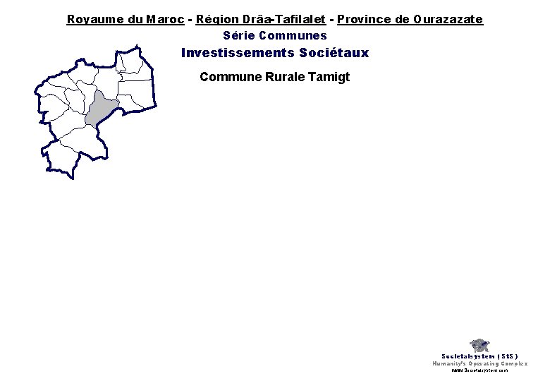 Royaume du Maroc - Région Drâa-Tafilalet - Province de Ourazazate Série Communes Investissements Sociétaux