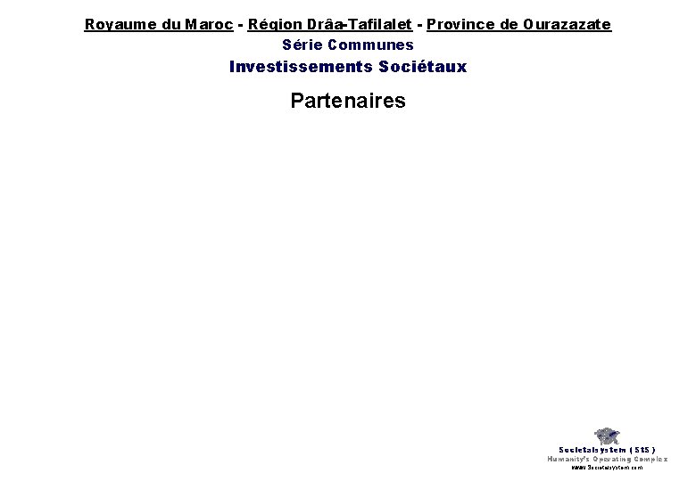 Royaume du Maroc - Région Drâa-Tafilalet - Province de Ourazazate Série Communes Investissements Sociétaux