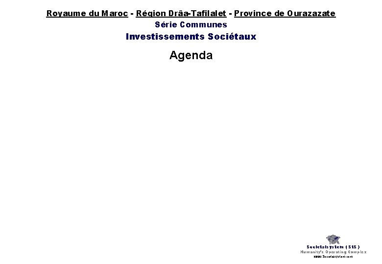 Royaume du Maroc - Région Drâa-Tafilalet - Province de Ourazazate Série Communes Investissements Sociétaux