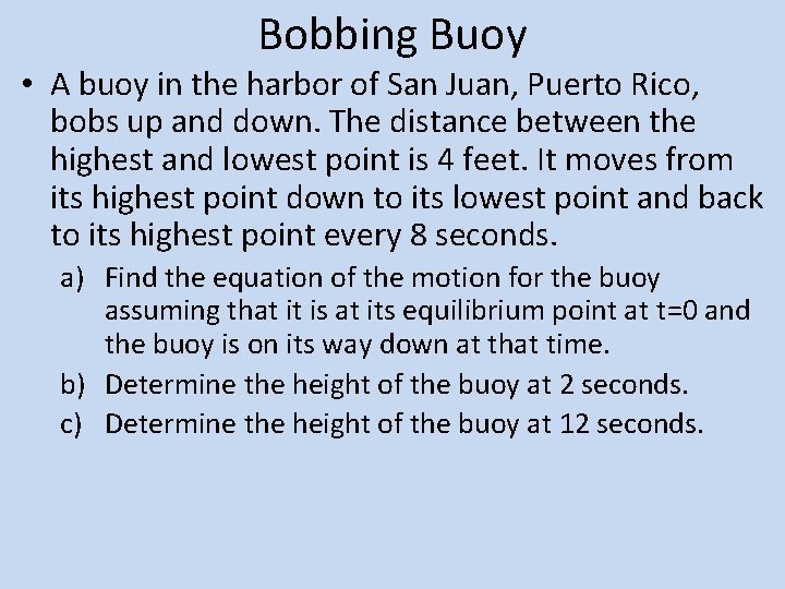 Bobbing Buoy • A buoy in the harbor of San Juan, Puerto Rico, bobs