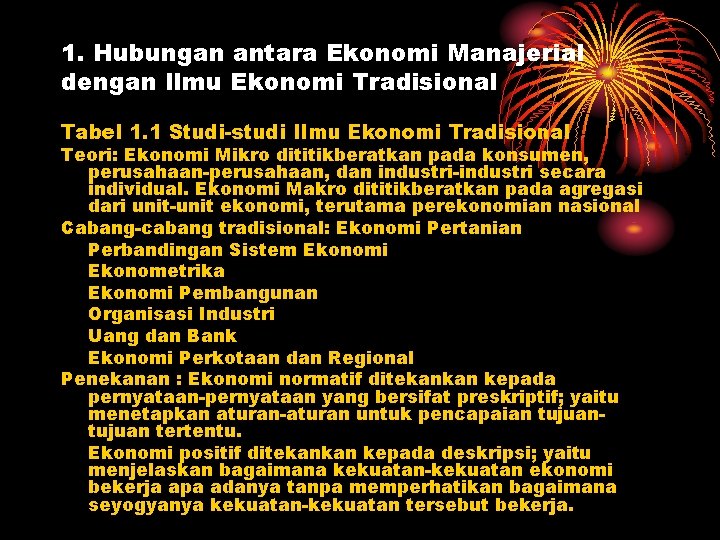 1. Hubungan antara Ekonomi Manajerial dengan Ilmu Ekonomi Tradisional Tabel 1. 1 Studi-studi Ilmu