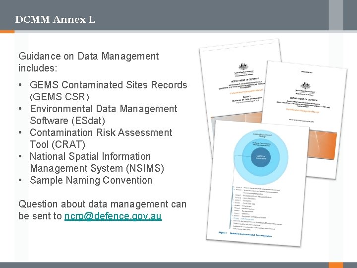 DCMM Annex L Guidance on Data Management includes: • GEMS Contaminated Sites Records (GEMS