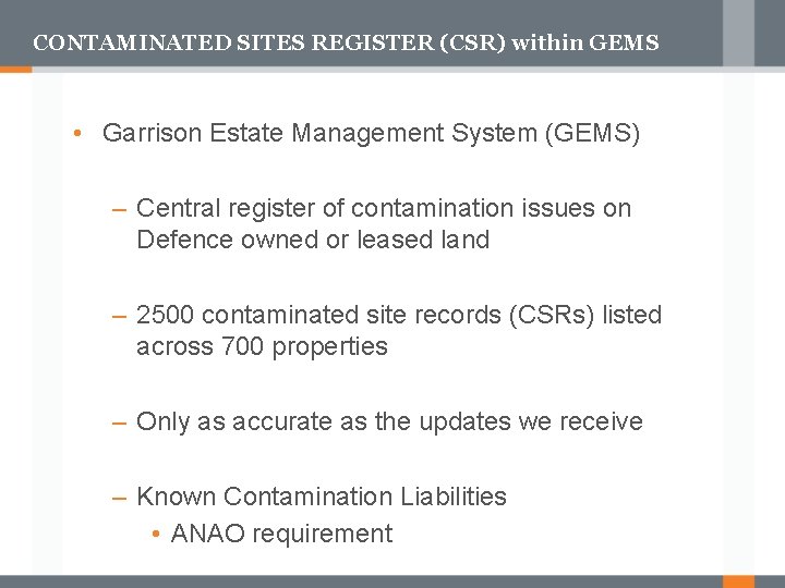 CONTAMINATED SITES REGISTER (CSR) within GEMS • Garrison Estate Management System (GEMS) – Central