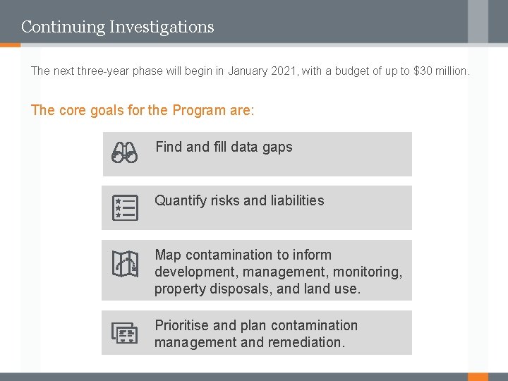 Continuing Investigations The next three-year phase will begin in January 2021, with a budget