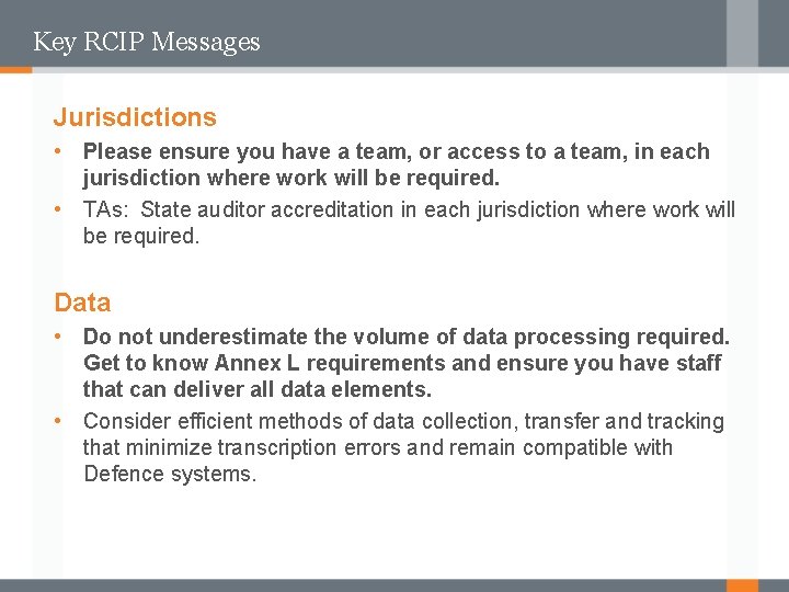 Key RCIP Messages Jurisdictions • Please ensure you have a team, or access to