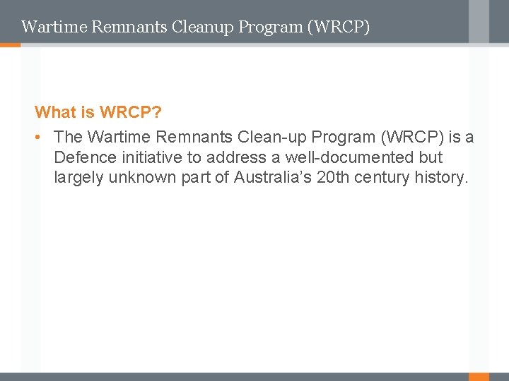Wartime Remnants Cleanup Program (WRCP) What is WRCP? • The Wartime Remnants Clean-up Program