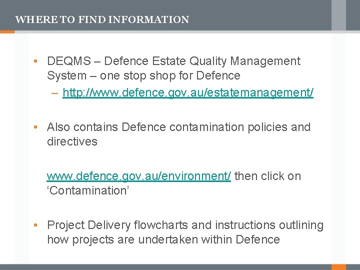 WHERE TO FIND INFORMATION • DEQMS – Defence Estate Quality Management System – one