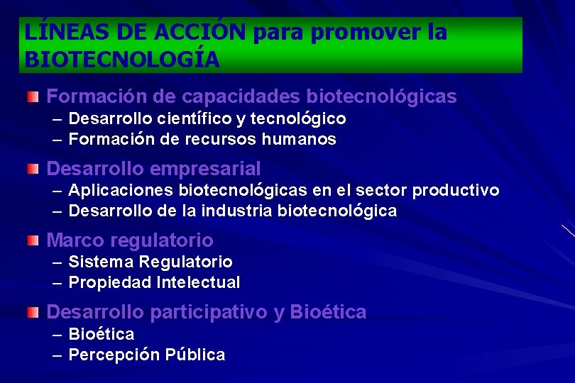 LÍNEAS DE ACCIÓN para promover la BIOTECNOLOGÍA Formación de capacidades biotecnológicas – Desarrollo científico