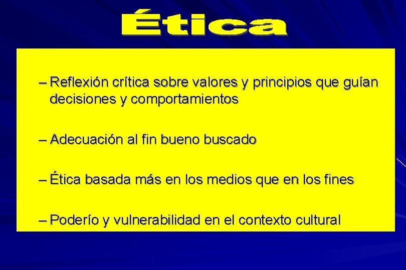 – Reflexión crítica sobre valores y principios que guían decisiones y comportamientos – Adecuación