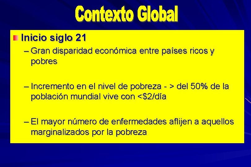 Inicio siglo 21 – Gran disparidad económica entre países ricos y pobres – Incremento