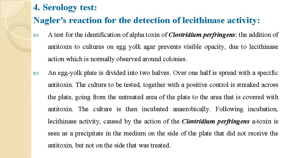 4. Serology test: Nagler's reaction for the detection of lecithinase activity: A test for