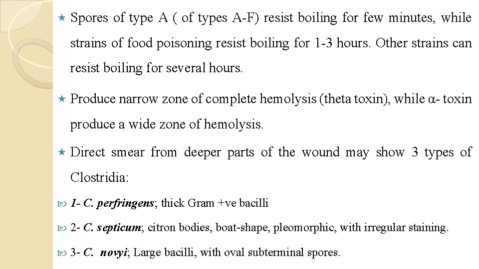  Spores of type A ( of types A-F) resist boiling for few minutes,