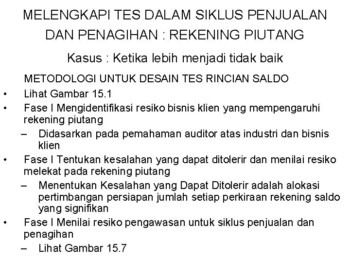 MELENGKAPI TES DALAM SIKLUS PENJUALAN DAN PENAGIHAN : REKENING PIUTANG Kasus : Ketika lebih