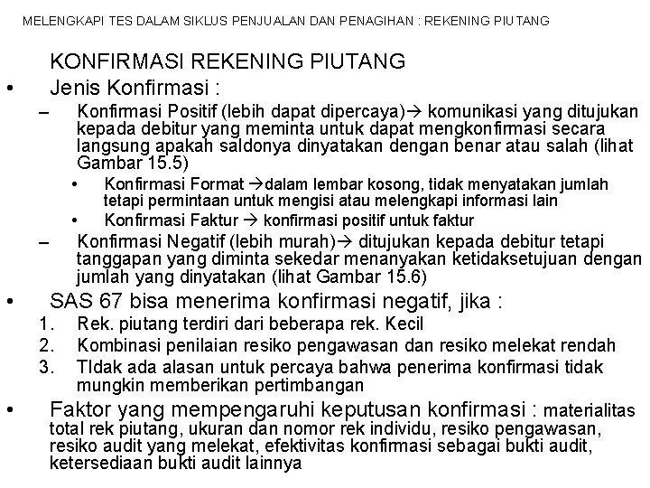 MELENGKAPI TES DALAM SIKLUS PENJUALAN DAN PENAGIHAN : REKENING PIUTANG KONFIRMASI REKENING PIUTANG Jenis