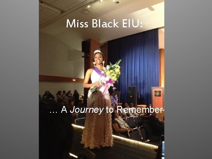 Miss Black EIU: … A Journey to Remember 