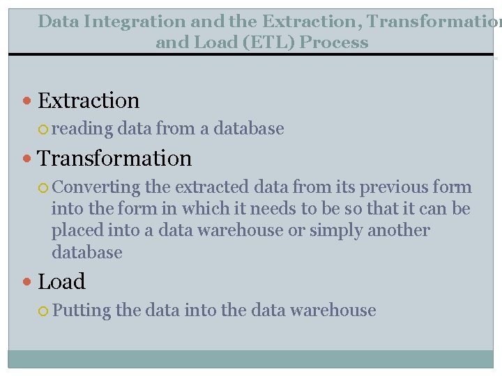 Data Integration and the Extraction, Transformation and Load (ETL) Process Extraction reading data from