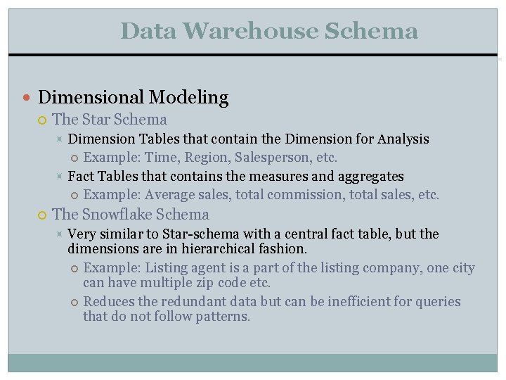 Data Warehouse Schema Dimensional Modeling The Star Schema Dimension Tables that contain the Dimension